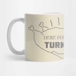 Just Here for the Turkey Mug